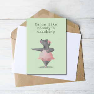 Dance like nobody is watching