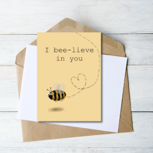 I Bee-lieve in You